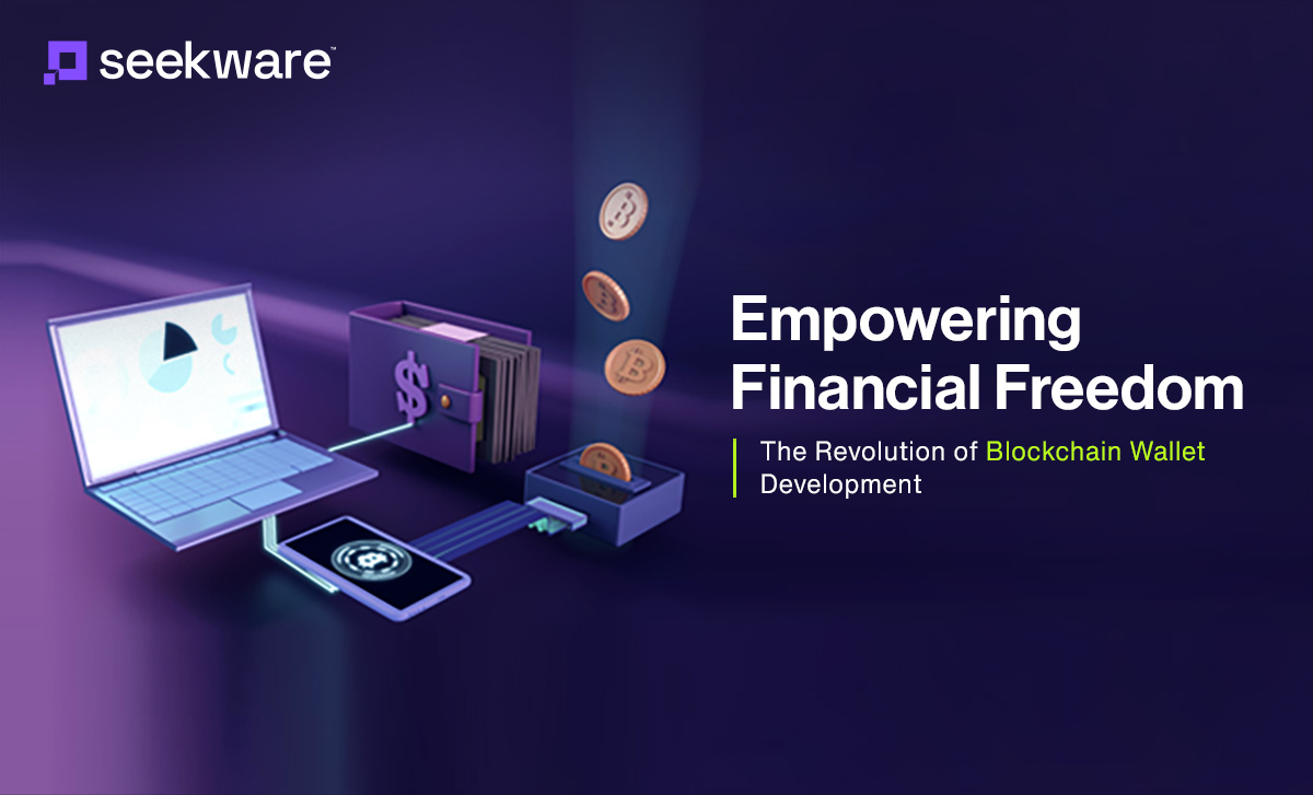 Empowering Financial Freedom The Revolution of Blockchain Wallet Development