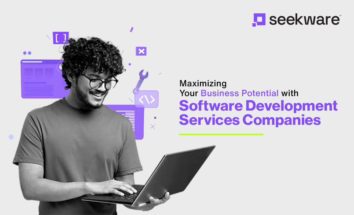 Maximizing Your Business Potential with Software Development Services Companies